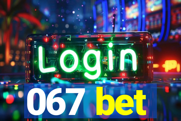 067 bet